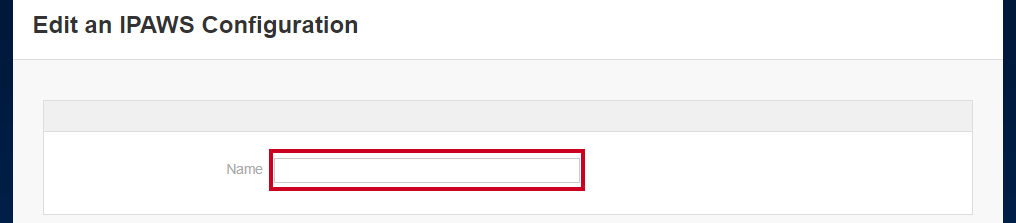The Name field, which is used to determine the name that is shown on the IPAWS message creation form.