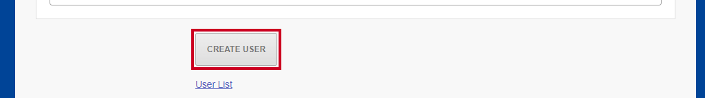 A gray, rectangular Create User button at the bottom of the Create User page, just above the User List link.
